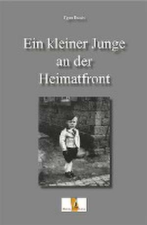 Ein kleiner Junge an der Heimatfront de Egon Busch