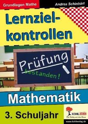 Lernzielkontrollen Mathematik / 3. Schuljahr de Andrea Schinhärl