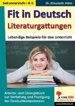 Fit in Deutsch - Literaturgattungen de Elisabeth Höhn