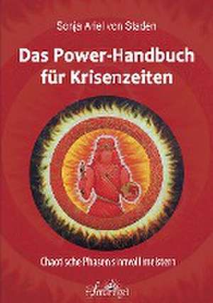 Das Power-Handbuch für Krisenzeiten de Sonja Ariel von Staden