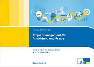 Projektmanagement für Ausbildung und Praxis de Thomas Heydemann