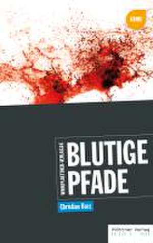 Blutige Pfade de Christian Barz