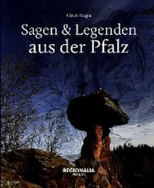 Sagen und Legenden aus der Pfalz de Ulrich Magin