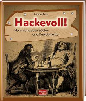 Hackevoll! de Marcel Prost