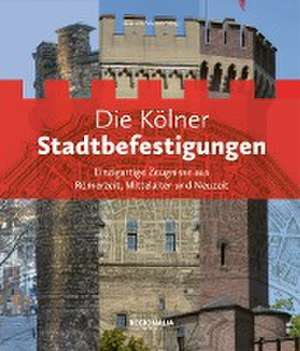 Die Kölner Stadtbefestigungen de Alexander Hess