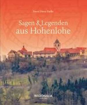 Sagen & Legenden aus Hohenlohe de Horst-Dieter Radke