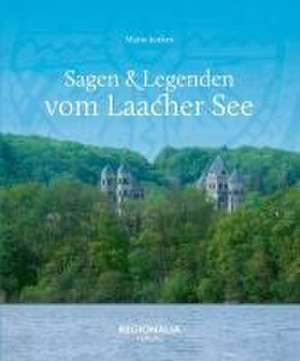 Sagen & Legenden vom Laacher See de Mario Junkes