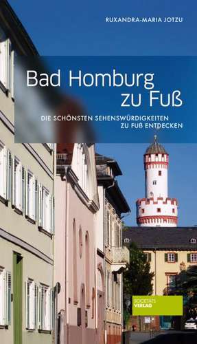 Bad Homburg zu Fuß de Ruxandra-Maria Jotzu