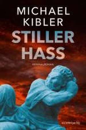 Stiller Hass de Michael Kibler