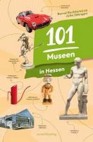 101 Museen in Hessen de Bernd Buchterkirch