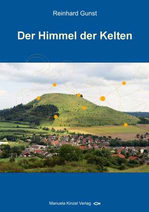 Der Himmel der Kelten de Reinhard Gunst