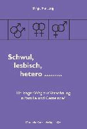 Schwul, lesbisch, hetero ... de Birgit Hartung