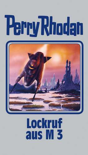 Perry Rhodan 126. Lockruf aus M 3