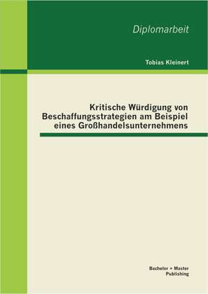 Kritische Wurdigung Von Beschaffungsstrategien Am Beispiel Eines Grosshandelsunternehmens: Warum Dauerhaftes Wirtschaftswachstum Nicht Moglich Ist de Tobias Kleinert