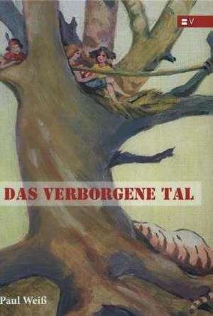 Das verborgene Tal de Paul Weiß