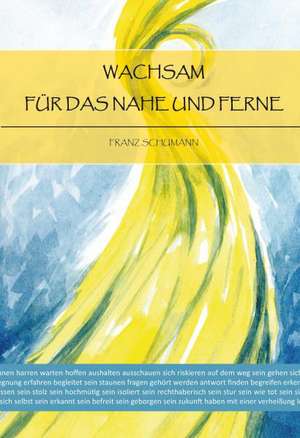 Wachsam für das Nahe und Ferne de Franz Schumann