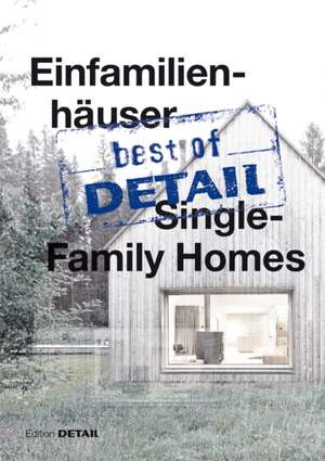 best of Detail: Einfamilienhäuser/Single–Family Homes de Christian Schittich