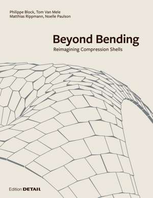 Beyond Bending – Reimagining Compression Shells de Block Research Block Research