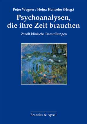 Psychoanalysen, die ihre Zeit brauchen de Peter Wegner