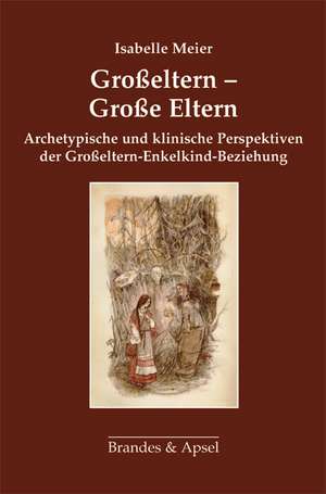 Großeltern - Große Eltern de Isabelle Meier