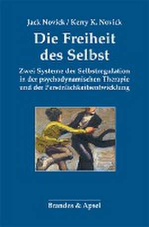 Die Freiheit des Selbst de Jack Novick