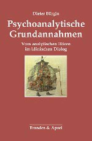 Psychoanalytische Grundannahmen de Dieter Bürgin