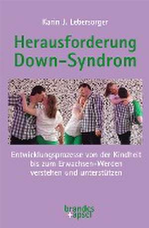 Herausforderung Down-Syndrom de Karin J. Lebersorger