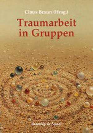 Traumarbeit in Gruppen de Claus Braun