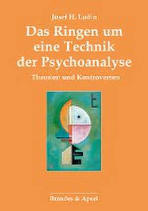 Das Ringen um eine Technik der Psychoanalyse de Josef H. Ludin