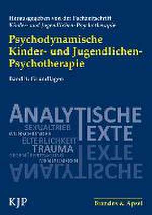 Psychodynamische Kinder- und Jugendlichen-Psychotherapie Band 1 de Arne Burchartz