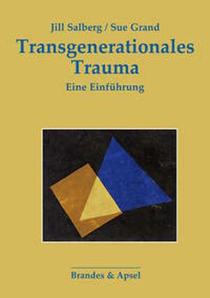 Transgenerationales Trauma de Sue Grand