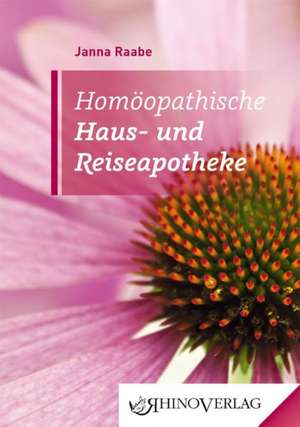 Homöopathische Haus- und Reiseapotheke de Janna Raabe