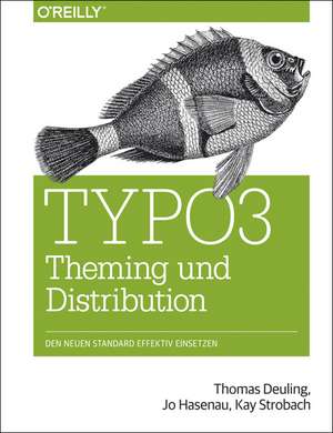 TYPO3 Theming und Distribution de Thomas Deuling