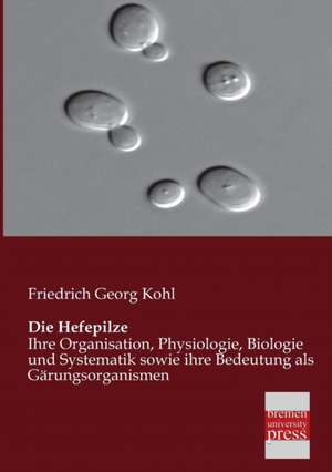 Die Hefepilze de Friedrich Georg Kohl