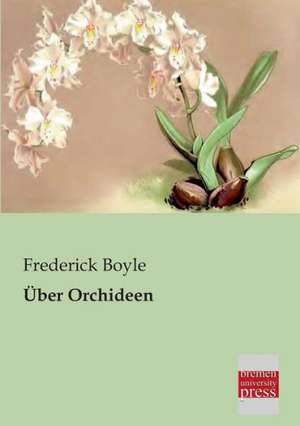 Über Orchideen de Frederick Boyle