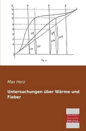 Untersuchungen über Wärme und Fieber de Max Herz