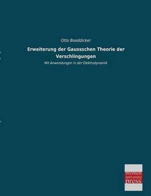 Erweiterung der Gaussschen Theorie der Verschlingungen de Otto Boeddicker