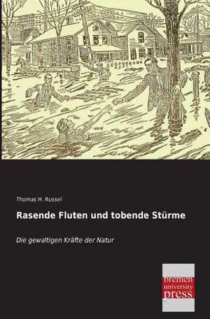 Rasende Fluten und tobende Stürme de Thomas H. Russel