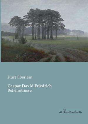 Caspar David Friedrich de Kurt Eberlein