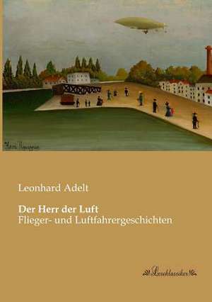 Der Herr der Luft de Leonhard Adelt