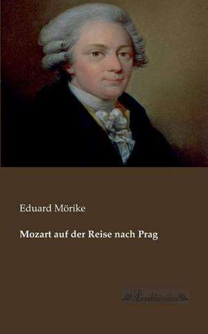 Mozart auf der Reise nach Prag de Eduard Mörike