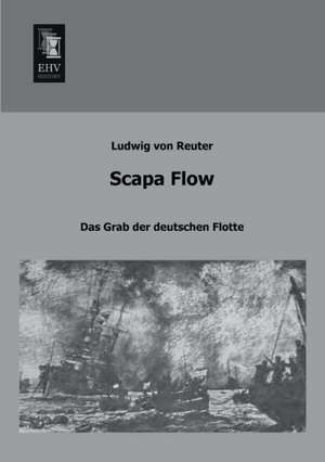 Scapa Flow de Ludwig Von Reuter