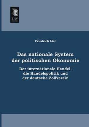 Das nationale System der politischen Ökonomie de Friedrich List