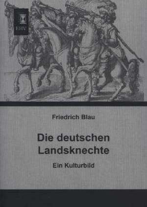 Die deutschen Landsknechte de Friedrich Blau