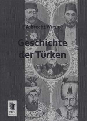 Geschichte der Türken de Albrecht Wirth