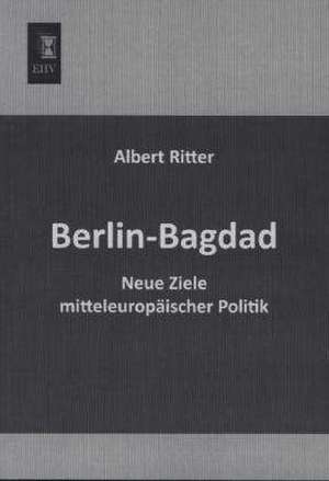 Berlin-Bagdad de Albert Ritter