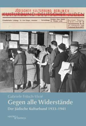 Gegen alle Widerstände de Gabriele Fritsch-Vivié