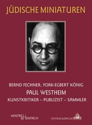 Paul Westheim de Bernd Fechner