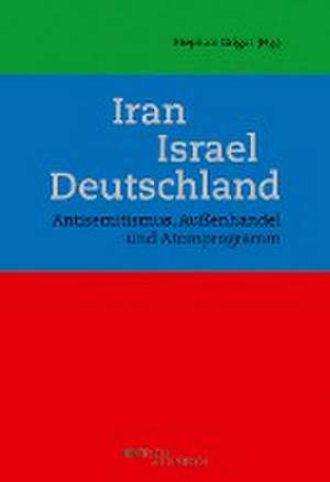 Iran - Israel - Deutschland de Stephan Grigat