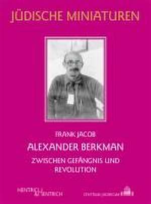 Alexander Berkman de Frank Jacob